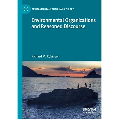 预订 Environmental Organizations and Reasoned Discourse 环境组织与理性话语: 9783030756086