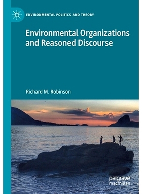 预订 Environmental Organizations and Reasoned Discourse 环境组织与理性话语: 9783030756086