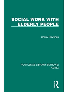 预订 Social Work with Elderly People 社会工作与长者（重印版）: 9781032690179