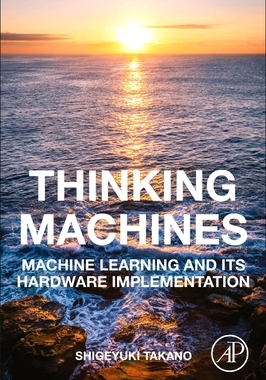 【预订】Thinking Machines: Machine Learning and Its Hardware Implementation