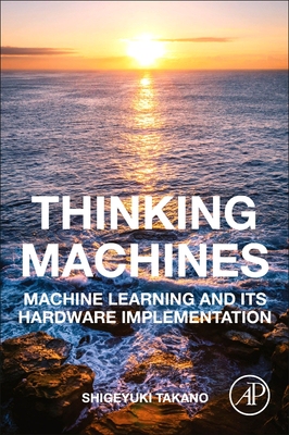 【预订】Thinking Machines: Machine Learning and Its Hardware Implementation