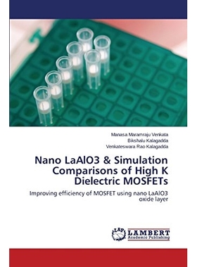 预订 Nano Laalo3 & Simulation Comparisons of High K Dielectric Mosfets: 9783659304149