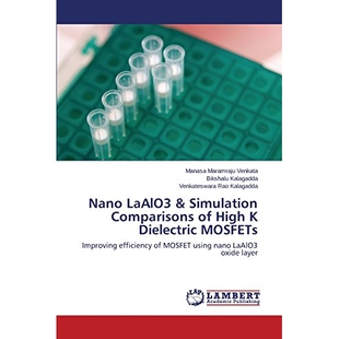 预订 Nano Laalo3 & Simulation Comparisons of High K Dielectric Mosfets: 9783659304149
