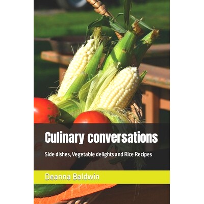 预订 Culinary conversations: Side dishes, Vegetable delights and Rice Recipes: 9798871665022