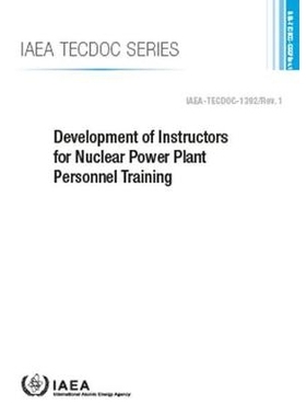 预订 Development of Instructors for Nuclear Power Plant Personnel Training 核电厂人才培养指导员的发展: 9789201080189