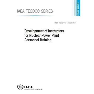 预订 Development of Instructors for Nuclear Power Plant Personnel Training 核电厂人才培养指导员的发展: 9789201080189