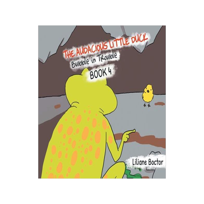 [预订]The Audacious Little Duck: Bubble in Trouble 9781644601419
