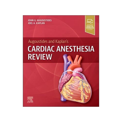 [预订]Augoustides and Kaplan’s Cardiac Anesthesia Review 9780443115769