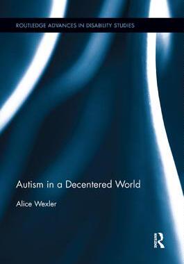 【预订】Autism in a Decentered World