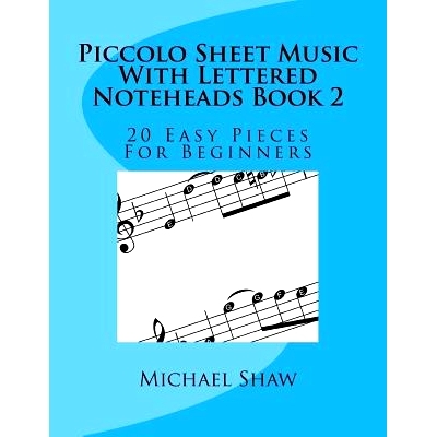 预订 Piccolo Sheet Music With Lettered Noteheads Book 2: 20 Easy Pieces For Beginners: 9781979088077