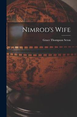 [预订]Nimrod’s Wife [microform] 9781013303968