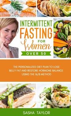 [预订]Intermittent Fasting for Women Over 50: The Personalized Diet Plan to Lose Belly Fat and Restore Hor 9781801446884