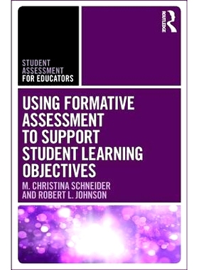 预订 Using Formative Assessment to Support Student Learning Objectives 使用学生学习目标进行评估: 9781138649538