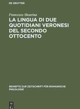 【预订】La lingua di due quotidiani veronesi del secondo Ottocento 9783484522664