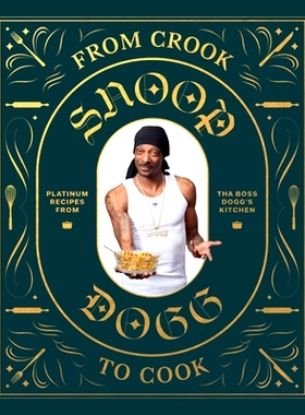 预订 From Crook to Cook: Platinum Recipes from Tha Boss Dogg’s Kitchen 从骗子到厨师：来自 Tha Boss Dogg 厨房的白金食谱: