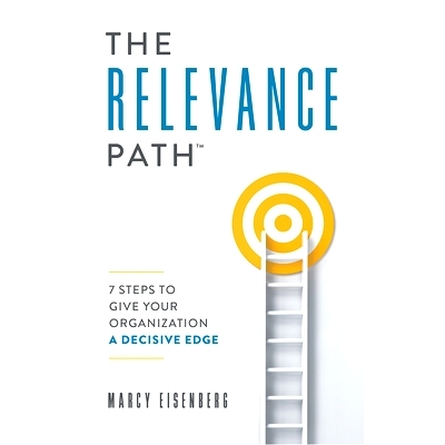 预订 The Relevance Path(tm)️: 7 Steps to Give Your Organization a Decisive Edge: 9781599327358