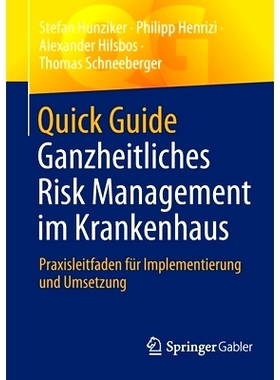 预订 Quick Guide Ganzheitliches Risk Management im Krankenhaus: Praxisleitfaden für Implementierung und Umsetzung: 9783