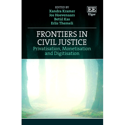 预订 Frontiers in Civil Justice: Privatisation, Monetisation and Digitisation 民事司法的前沿问题: 9781802203813