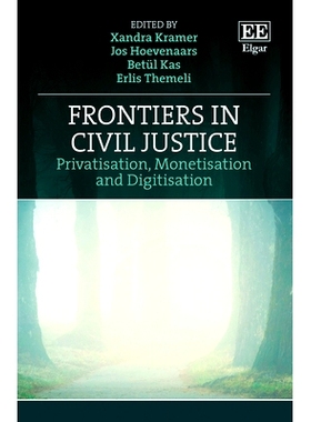 预订 Frontiers in Civil Justice: Privatisation, Monetisation and Digitisation 民事司法的前沿问题: 9781802203813