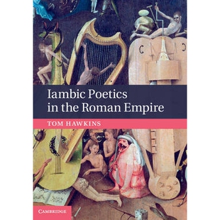预订 Iambic Poetics in the Roman Empire 罗马帝国的抑扬格诗歌: 9781107012080