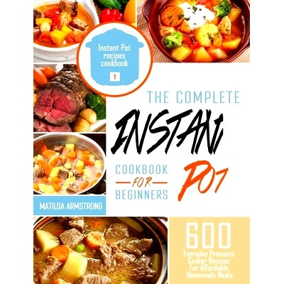 预订 The Ultimate And Easy Instant Pot Cookbook: 600 Quick And Easy Instant Pot Recipes For Beginners And Advanced Users