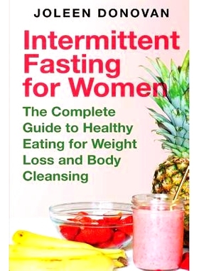预订 Intermittent Fasting for Women: The Complete Guide to Healthy Eating for Weight Loss and Body Cleansing: 9781070112