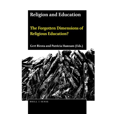 预订 Religion and Education: The Forgotten Dimensions of Religious Education? 宗教与教育：宗教教育被遗忘的层面？: 978900