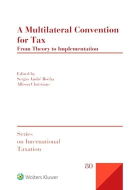 预订 A Multilateral Convention for Tax: From Theory to Implementation 多边税收公约:从理论到实施: 9789041194282