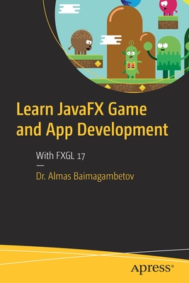 【预订】Learn Javafx Game and App Development: With Fxgl 17 9781484286241