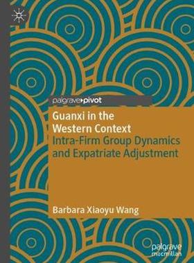 【预订】Guanxi in the Western Context: Intra-Firm Group Dynamics and Expatriate Adjustment