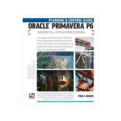 [预订]Planning and Control Using Oracle Primavera P6 Versions 8 to 19 PPM Professional 9781925185720