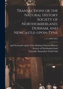 [预订]Transactions of the Natural History Society of Northumberland, Durham, and Newcastle-upon-Tyne; v.11 9781015034792