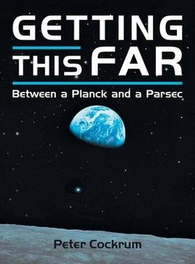 [预订]Getting This Far: Between a Planck and a Parsec 9781984506085