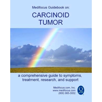 预订 Medifocus Guidebook on: Carcinoid Tumors