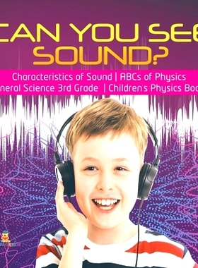 预订 Can You See Sound? - Characteristics of Sound - ABCs of Physics - General Science 3rd Grade - Children’s Physics B