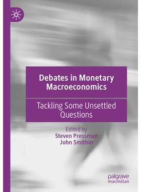 预订 Debates in Monetary Macroeconomics: Tackling Some Unsettled Questions 货币宏观经济学的争论：解决一些悬而未决的问题: