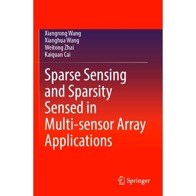 预订 Sparse Sensing and Sparsity Sensed in Multi-sensor Array Applications 多传感器阵列应用中的稀疏传感以及所感知到的稀