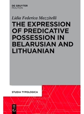 预订 The Expression of Predicative Possession: A Comparative Study of Belarusian and Lithuanian 预测占有的表达：白俄罗斯