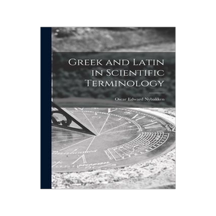 [预订]Greek and Latin in Scientific Terminology 9781014362896