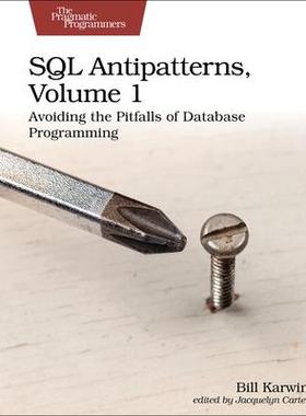 [预订]SQL Antipatterns, Volume 1: Avoiding the Pitfalls of Database Programming 9781680508987