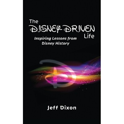 预订 The Disney-Driven Life: Inspiring Lessons from Disney History 9798896094364