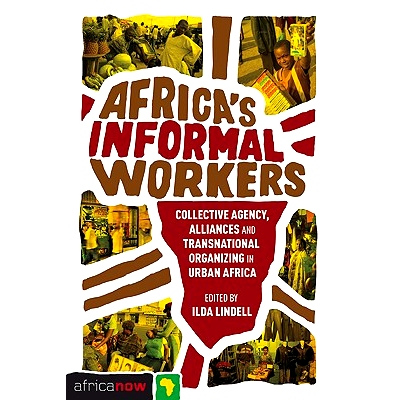 预订 Africa’s Informal Workers: Collective Agency, Alliances and Transnational Organizing in Urban Africa: 978184813452