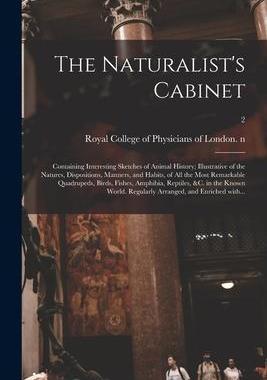 [预订]The Naturalist’s Cabinet: Containing Interesting Sketches of Animal History; Illustrative of the N 9781014549624