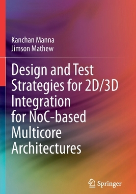 【预订】Design and Test Strategies for 2D/3D Integration for NoC-based Multicore Architectures