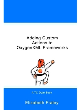 预订 Adding Custom Actions to OxygenXML Frameworks: 9781732676633