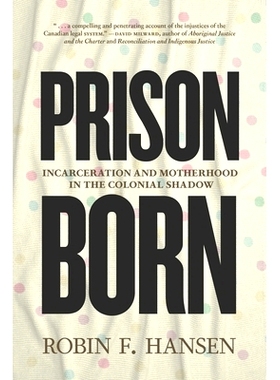 预订 Prison Born: Incarceration and Motherhood in the Colonial Shadow: 9781779400079