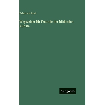 预订 Wegweiser für Freunde der bildenden Künste: 9783386330060