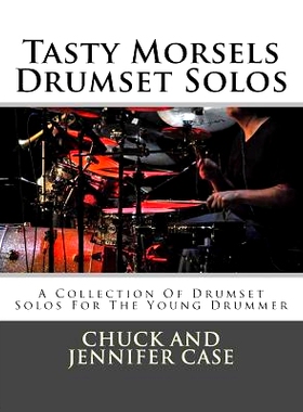 预订 Tasty Morsels Drumset Solos: A Collection Of Drumset Solos For The Young Drummer: 9781496183620