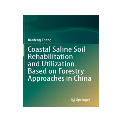 预订 Coastal Saline Soil Rehabilitation and Utilization Based on Forestry Approaches in China