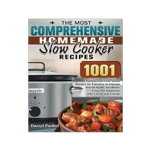 [预订]The Most Comprehensive Homemade Slow Cooker Recipes: 1001 Effortless and Time-Saved Recipes for Ever 9781649848970